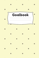 Goalbook: 6x9 120 white pages Notebook, Journal for getting Your Goals Live 1691090050 Book Cover