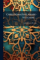 Chrestomathie Arabe-vulgaire ... 1286244900 Book Cover