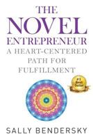 The Novel Entrepreneur: A Heart-Centered Path for Fulfillment 1945252316 Book Cover