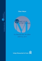 Meyer-Stiftung - Ein Bericht Uber Die Jahre 2005 Bis 2015 3896737066 Book Cover