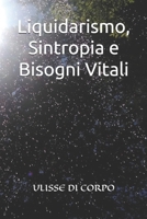 Liquidarismo, Sintropia E Bisogni Vitali 1091962715 Book Cover