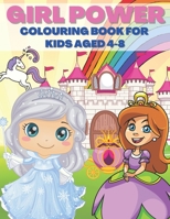 Girl Power Colouring Book For Kids Aged 4-8: Pretty And Cute Princess Colouring Book For Toddlers, Preschoolers And Girls Ages 4-8 - Drawing Activity Book For Children - Gift For Kids B08MSNJ1YK Book Cover