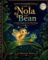 Nola and Bean: A Little Light for the Way Home (Stories from Porchlight Garden) B0H7XRR7VF Book Cover