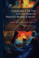 Catalogue of the Collection of Printed Books & Music 1274437687 Book Cover