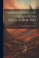 Pamphlets On the Geology of France, 1898-1903 1021688541 Book Cover