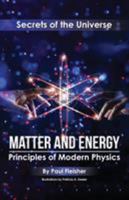 Matter and Energy: Principles of Matter and Thermodynamics (Secrets of the Universe) 0822529866 Book Cover