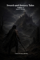 Sword-and-Sorcery Tales: Volume 1 1773566377 Book Cover
