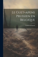 Le guet=apens Prussien en Belgique 1021487406 Book Cover