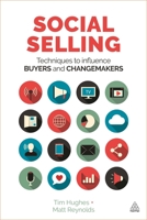 Social Selling: Techniques to Influence Buyers and Changemakers 0749478012 Book Cover
