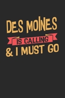 Des Moines is calling & I must go: 6x9 - notebook - dot grid - city of birth 1674877188 Book Cover