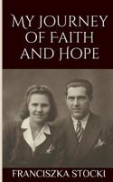 My Journey of Faith and Hope 1518821820 Book Cover