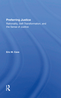 Preferring Justice: Rationality, Selftransformation, and the Sense of Justice 0367284154 Book Cover