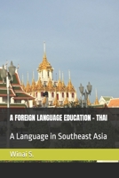 A FOREIGN LANGUAGE EDUCATION - THAI: A Language in Southeast Asia B0CGCBM1Q3 Book Cover
