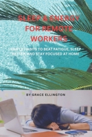 Sleep & Energy for Remote Workers: Simple Habits to Beat Fatigue, Sleep Better, and Stay Focused at Home B0FPXP2YCG Book Cover