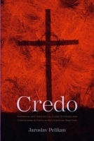 Credo: Historical and Theological Guide to Creeds and Confessions of Faith in the Christian Tradition 0300109741 Book Cover