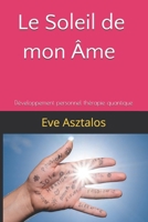 Le Soleil de mon Âme: Développement personnel thérapie quantique (French Edition) 2957284502 Book Cover