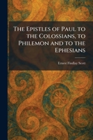 The Epistles of Paul to the Colossians, to Philemon and to the Ephesians 1025636333 Book Cover