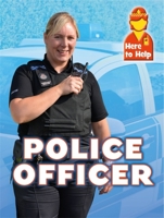 Here to Help: Police Officer 144513988X Book Cover
