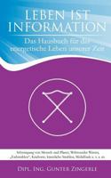 Leben ist Information: Das Hausbuch für das energetische Leben unserer Zeit 3735778429 Book Cover