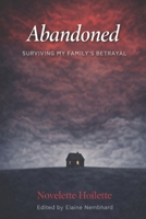 Abandoned: Surviving My Family's Betrayal B0GPR359SY Book Cover