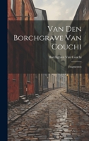 Van Den Borchgrave Van Couchi: Fragmenten - Primary Source Edition 1021689734 Book Cover
