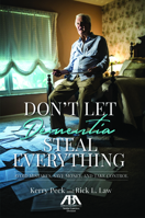 Don't Let Dementia Steal Everything: Avoid Mistakes, Save Money, and Take Control 1641052031 Book Cover