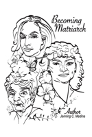 Becoming Matriarch: A Journey of Pain and Promise B0CRYNYG24 Book Cover