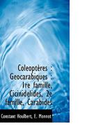 Coléoptères: Géocarabiques : 1re famille, Cicinidélides, 2e famille, Carabides 1117120236 Book Cover
