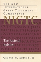 The Pastoral Epistles: A Commentary on the Greek Text 0802823955 Book Cover