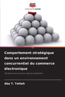 Comportement stratégique dans un environnement concurrentiel du commerce électronique 6209395635 Book Cover