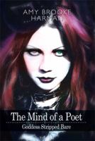 The Mind of a Poet: Goddess Stripped Bare 1499018258 Book Cover