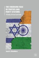 The Changing Face of Parties and Party Systems: A Study of Israel and India 9811051747 Book Cover