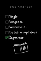 2020 KALENDER SINGLE VERGEBEN VERHEIRATET ES IST KOMPLIZIERT INGENIEUR: A5 Geschenkbuch ERFOLGSJOURNAL 2020 für Maschinenbau Studenten | Ingenieure | ... | zur Prüfung (German Edition) 1678497568 Book Cover