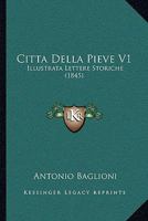 Citta Della Pieve V1: Illustrata Lettere Storiche (1845) 1168149126 Book Cover