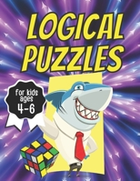 Logical Puzzles For Kids Ages 4-6: Logical Activity Book for Kids, Fun Logical Educational Workbook B09TF4F941 Book Cover