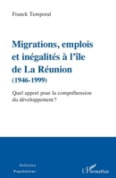 Migrations, emplois et inégalités à l'île de La Réunion (1946-1999): Quel apport pour la compréhension du développement ? (Populations) (French Edition) 2343215146 Book Cover