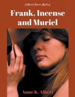 Frank, Incense, and Muriel 0992098009 Book Cover