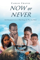 Now or Never: Life-Changing Lessons to Help Change the Way You Think B0G6NWSMR7 Book Cover