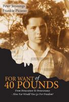 For Want of 40 Pounds: From Persecution to Perseverance- How Far Would You Go for Freedom? 1999002105 Book Cover