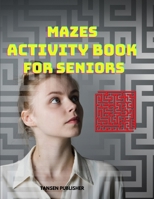 Mazes Activity Book for Seniors 4014197816 Book Cover