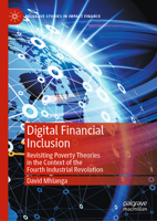 Digital Financial Inclusion: Revisiting Poverty Theories in the Context of the Fourth Industrial Revolution 3031166868 Book Cover