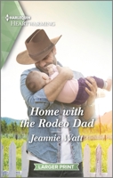 Home with the Rodeo Dad: A Clean and Uplifting Romance 133558482X Book Cover