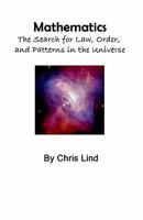 Mathematics: The Search for Law, Order, and Patterns in the Universe 1438212798 Book Cover