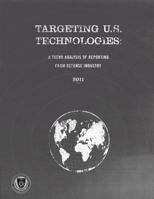 Targeting U.S. Technologies: A Trend Analysis of Reporting from Defense Industry 1482697890 Book Cover