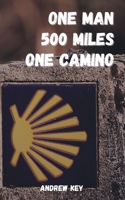 One Man 500 Miles One Camino 1803811099 Book Cover
