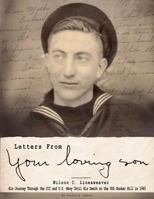 Letters from Your Loving Son: Wilson C. Lineaweaver - His Journey Through the CCC and U.S. Navy to His Death on the USS Bunker Hill in 1945 1541362535 Book Cover