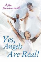Yes, Angels Are Real 193674600X Book Cover