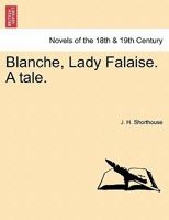 Blanche, Lady Falaise: A Tale 1241192987 Book Cover