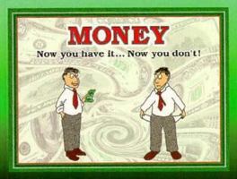 Money: Now You Have It, Now You Don't 0963517643 Book Cover