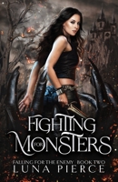 Fighting for Monsters: Falling for the Enemy 1957238046 Book Cover